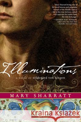 Illuminations: A Novel of Hildegard Von Bingen Mary Sharratt 9780544106536 Mariner Books - książka