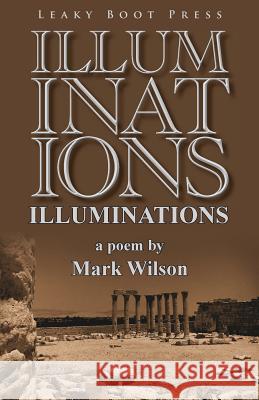 Illuminations: A Poem Mark Wilson 9781909849389 Leaky Boot Press - książka