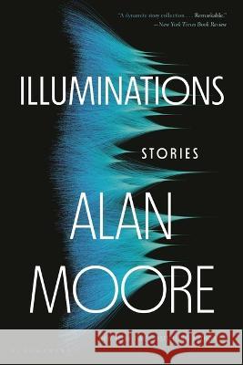 Illuminations: Stories Alan Moore 9781639732074 Bloomsbury Publishing - książka