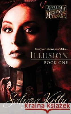 Illusion Sahara Kelly 9781496076526 Createspace - książka