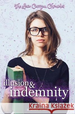 Illusion and Indemnity S. Usher Evans 9781945438189 Sun's Golden Ray Publishing, LLC - książka