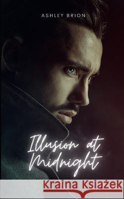 Illusion at Midnight Ashley Brion 9798833141663 Independently Published - książka