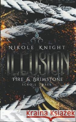 Illusion: Fire & Brimstone Scroll 3 Nikole Knight   9798215518199 Nikole Knight - książka