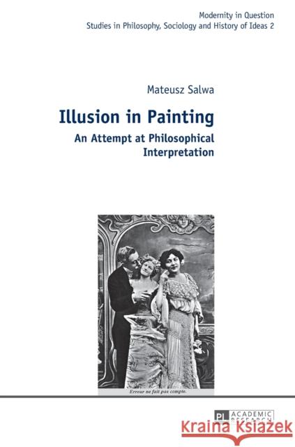 Illusion in Painting: An Attempt at Philosophical Interpretation Kowalska, Malgorzata 9783631640524 Peter Lang Gmbh, Internationaler Verlag Der W - książka