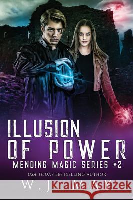 Illusion of Power: Dystopian Fantasy Paranormal Romance New Adult Action Series W. J. May 9781796852523 Independently Published - książka