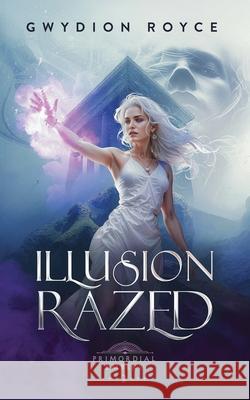 Illusion Razed Gwydion Royce 9798990207479 Oracle of Lost Paths Books - książka