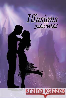 Illusions Julia Wild Sally Cooper Borbala Cicelle Kiraly 9781511674256 Createspace Independent Publishing Platform - książka