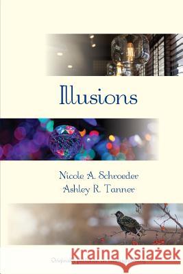 Illusions Ashley Tanner Nicole Schroeder 9781530553945 Createspace Independent Publishing Platform - książka