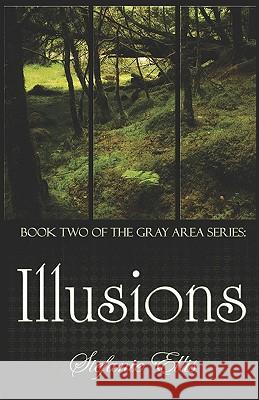 Illusions: (Book Two Of The Gray Area Series) Ellis, Stefanie 9781442100329 Createspace - książka