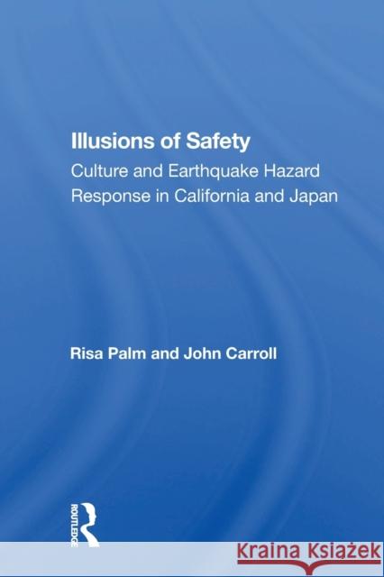 Illusions of Safety: Culture and Earthquake Hazard Response in California and Japan Risa Palm 9780367159726 Routledge - książka