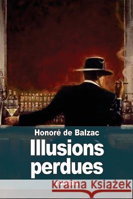 Illusions perdues De Balzac, Honore 9781505295894 Createspace - książka