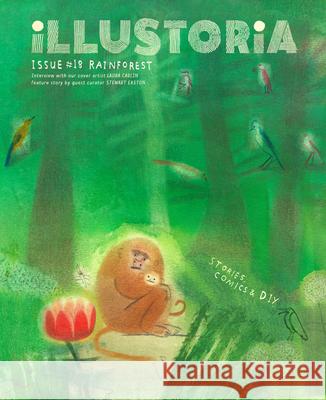 Illustoria: For Creative Kids and Their Grownups: Issue #18: Rainforest: Stories, Comics, DIY Elizabeth Haidle 9781952119422 Illustoria Magazine - książka