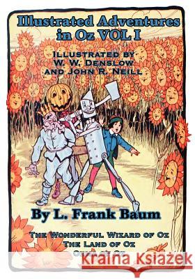 Illustrated Adventures in Oz Vol I: The Wizard of Oz, the Land of Oz, Ozma of Oz L Frank Baum, John R Neill, W W Denslow 9781617204883 Wilder Publications - książka