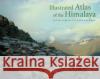 Illustrated Atlas of the Himalaya David Zurick Julsun Pacheco Basanta Shrestha 9780813123882 University Press of Kentucky
