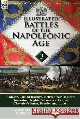 Illustrated Battles of the Napoleonic Age-Volume 3: Badajoz, Canadians in the War of 1812, Ciudad Rodrigo, Retreat from Moscow, Queenston Heights, Sal D. H. Parry Arthur Griffiths Herbert Russell 9781782822455 Leonaur Ltd - książka