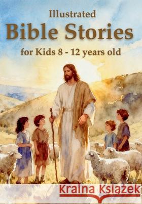 Illustrated Bible Stories for Kids 8 - 12 years old: Timeless Lessons from Old and New Testament Stories to Inspire Faith, Build Character, and Spark Arlen Faylorn 9788397248465 Silent Ripple Press - książka