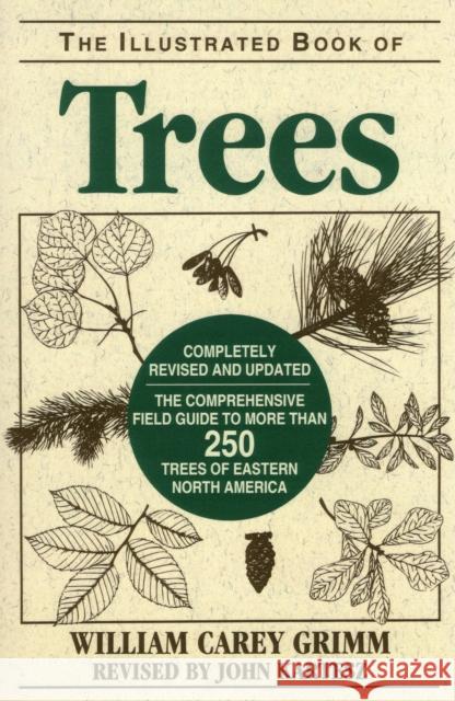 Illustrated Book of Trees: The Comprehensive Field Guide to More than 250 Trees of Eastern North America, Revised Edition Grimm, William Carey 9780811728119 Stackpole Books - książka