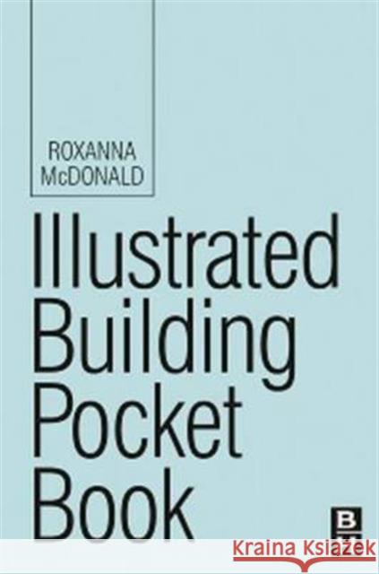 Illustrated Building Pocket Book Roxanna McDonald   9781138174320 Taylor and Francis - książka