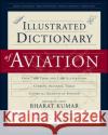 illustrated dict aviation          [with c Kumar, Bharat 9780071396066 McGraw-Hill Professional Publishing