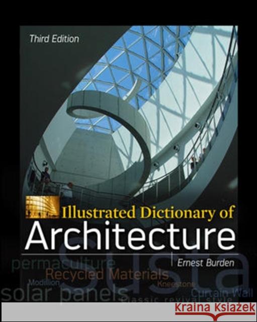 Illustrated Dictionary of Architecture, Third Edition Ernest Burden 9780071772938  - książka