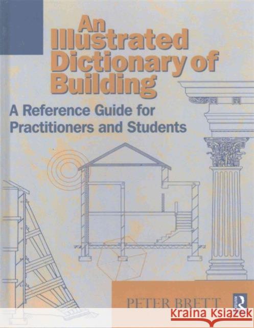 Illustrated Dictionary of Building Peter Brett   9781138138506 Taylor and Francis - książka