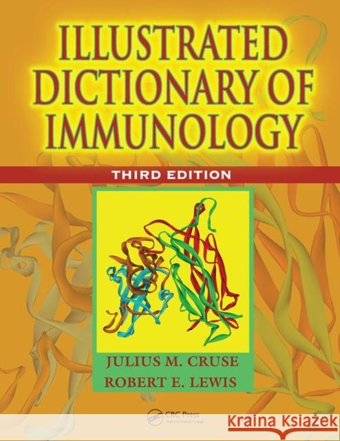 Illustrated Dictionary of Immunology Julius M. Cruse (University of Mississip Robert E. Lewis (University of Mississip  9780367452452 CRC Press - książka