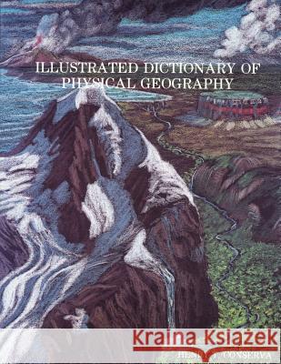 Illustrated Dictionary of Physical Geography Henry T. Conserva 9781418432782 Authorhouse - książka