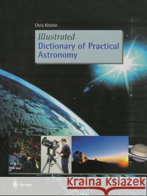 Illustrated Dictionary of Practical Astronomy Chris Kitchin C. R. Kitchin 9781852335595 Springer - książka