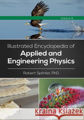 Illustrated Encyclopedia of Applied and Engineering Physics Robert Splinter (University of North Carolina at Charlotte USA) 9781498740838 Taylor & Francis Inc - książka