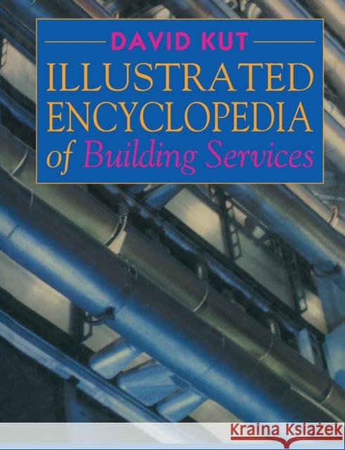 Illustrated Encyclopedia of Building Services David Kut 9780367579920 Routledge - książka