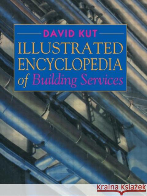 Illustrated Encyclopedia of Building Services David Kut 9780419176800 Spons Architecture Price Book - książka