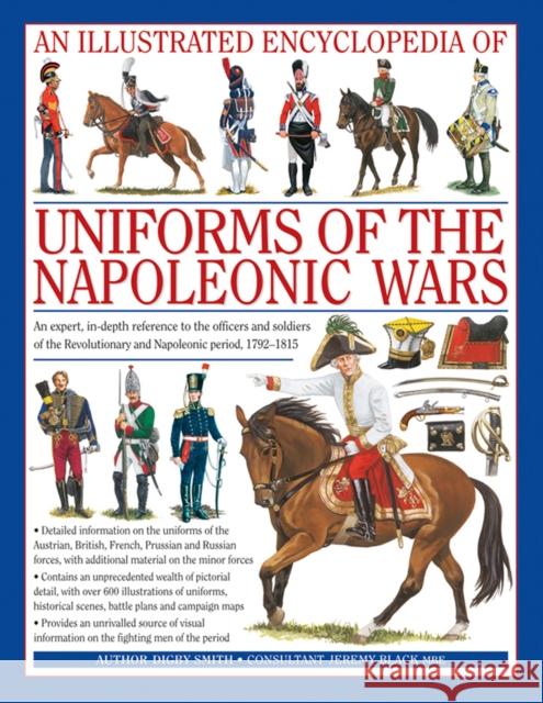 Illustrated Encyclopedia of Uniforms of the Napoleonic Wars Digby Smith 9780754815716 Anness Publishing - książka