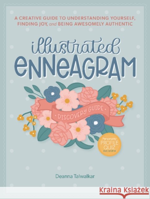 Illustrated Enneagram: A Creative Guide to Understanding Yourself, Finding Joy & Being Awesomely Authentic Deanna Talwalker 9780764364129 Schiffer Publishing Ltd - książka