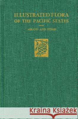 Illustrated Flora of the Pacific States: --Vol. IV: Bignonias to Sunflowers, with Index to Vols. I-IV Abrams, LeRoy 9780804700061 Stanford University Press - książka