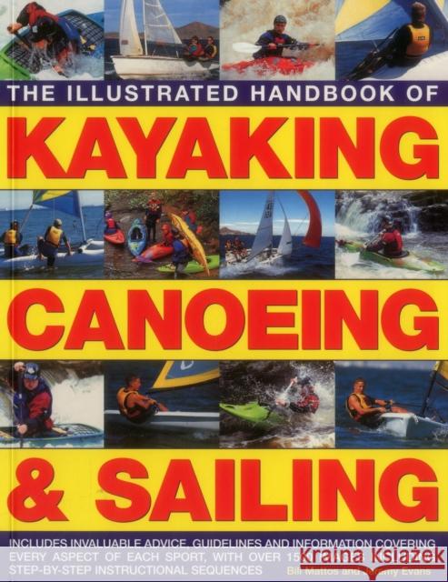 Illustrated Handbook of Kayaking, Canoeing & Sailing Mattos Bill & Evans Jeremy 9781780194318 Anness Publishing - książka