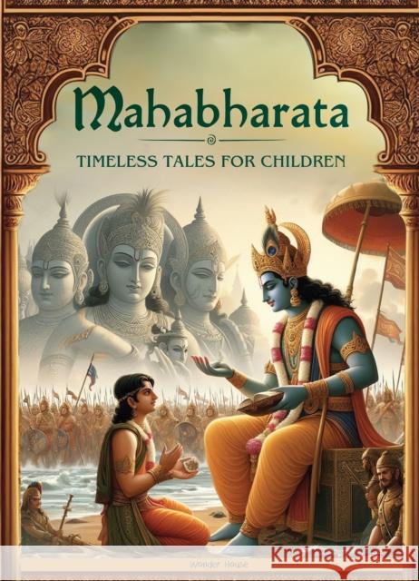 Illustrated Mahabharata: Timeless Tales for Children: Deluxe Edition illustrated by Anshuman Pandey and Suresh Kumar Shubha Vilas 9789362146168 Wonder House Books - książka