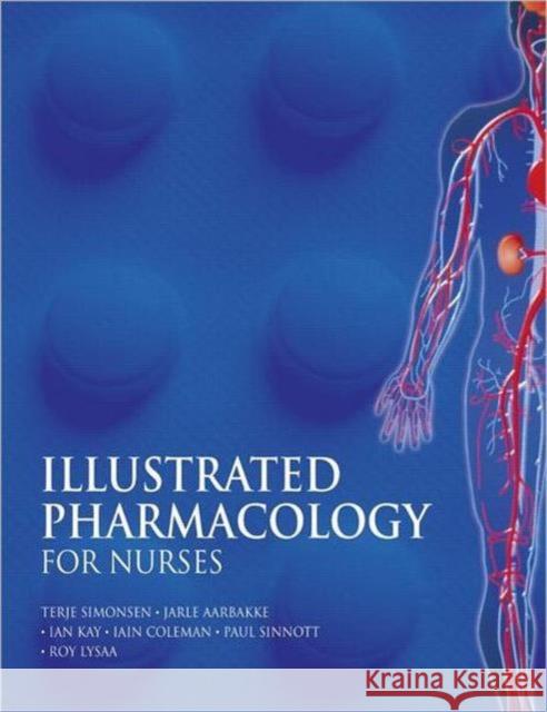 Illustrated Pharmacology for Nurses Terje Simonsen 9780340809723 Taylor & Francis Ltd - książka