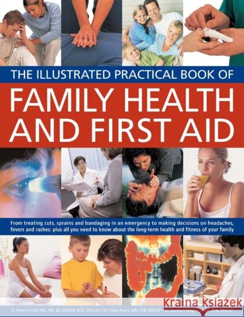Illustrated Practical Book of Family Health & First Aid Peter Ph.D. & Keech, Pippa Ph.D. & Shepher Fermie 9781780190594 Anness Publishing - książka