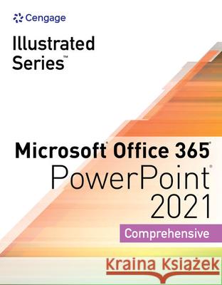 Illustrated Series Collection, Microsoft Office 365 & PowerPoint 2021 Comprehensive Beskeen, David W. 9780357675137 Cengage Learning, Inc - książka