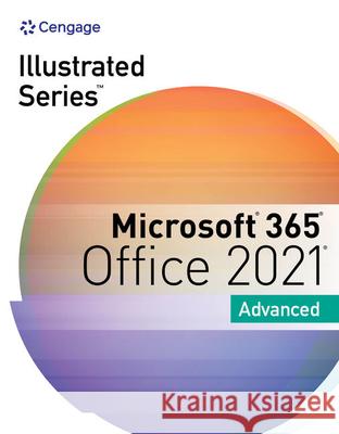 Illustrated SeriesA® Collection, MicrosoftA® 365A® & OfficeA® 2021 Advanced Lisa (Johnson County Community College) Friedrichsen 9780357675007 Cengage Learning, Inc - książka