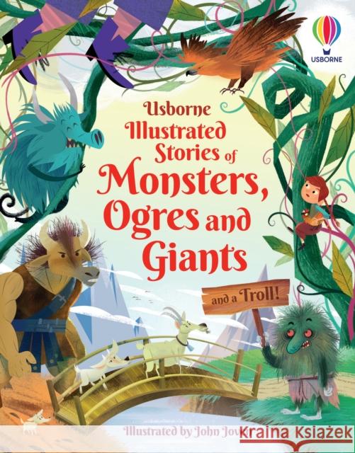 Illustrated Stories of Monsters, Ogres and Giants (and a Troll) John Joven Sam Baer Andy Prentice 9781474989619 Usborne Publishing Ltd - książka