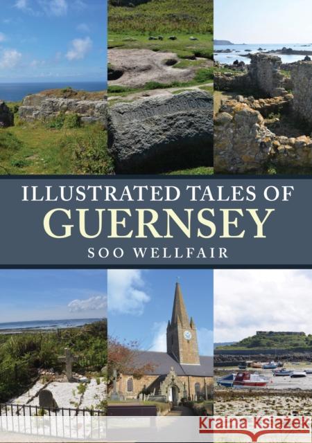 Illustrated Tales of Guernsey Soo Wellfair 9781398113930 Amberley Publishing - książka