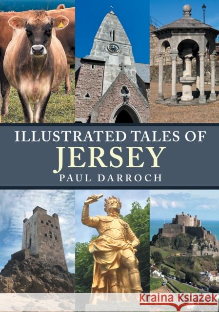 Illustrated Tales of Jersey Paul Darroch 9781398123892 Amberley Publishing - książka