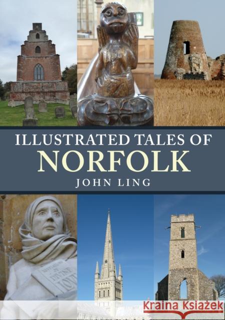 Illustrated Tales of Norfolk John Ling 9781445687926 Amberley Publishing - książka