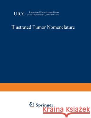 Illustrated Tumor Nomenclature: Nomenclature Illustrée Des Tumeurs / Иллюctpиpobahhaя Homehклatypa O&# Hamperl, H. 9783642482625 Springer - książka