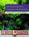 Illustrating Evolutionary Computation with Mathematica Christian Jacob 9781558606371 Morgan Kaufmann Publishers