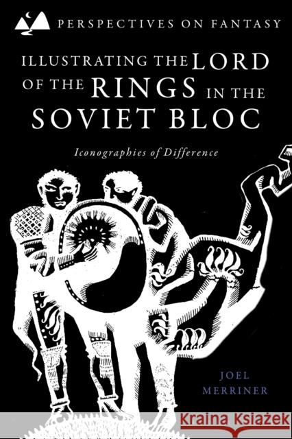 Illustrating The Lord of the Rings in the Soviet Bloc Dr Joel (Associate Lecturer in Art History, University of Plymouth, UK) Merriner 9781350442085 Bloomsbury Publishing PLC - książka