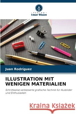 ILLUSTRATION MIT WENIGEN MATERIALIEN Rodríguez, Juan 9783330514195 Verlag Unser Wissen - książka