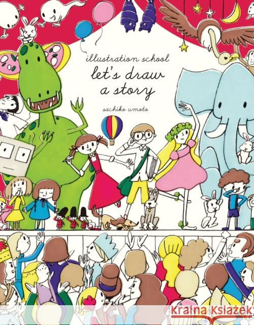 Illustration School: Let's Draw a Story Sachiko Umoto 9781631590931 Quarry Books - książka