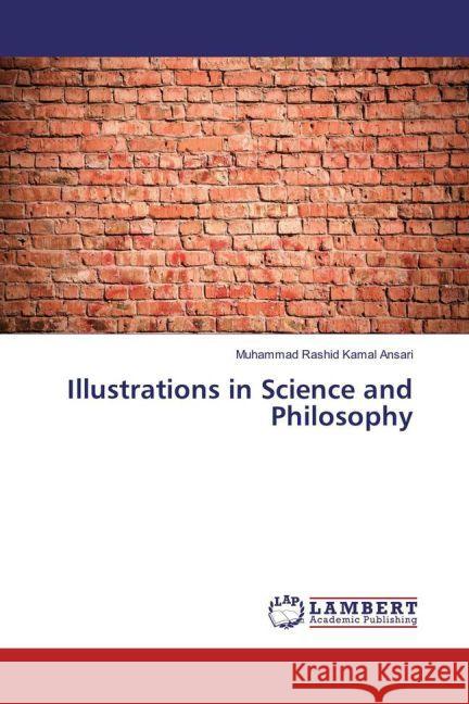 Illustrations in Science and Philosophy Ansari, Muhammad Rashid Kamal 9783659912153 LAP Lambert Academic Publishing - książka